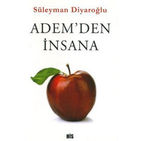 Adem'den İnsana - Süleyman Diyaroğlu