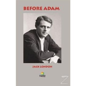 Ademden Önce Before Adam - Jack London