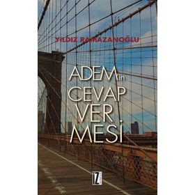 Adem’in Cevap Vermesi - Yıldız Ramazanoğlu
