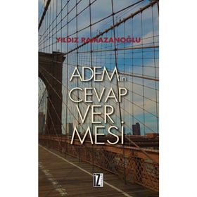 Adem’in Cevap Vermesi - Yıldız Ramazanoğlu