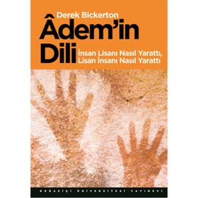 ADEMIN DILI İNSAN LİSANI NASIL YARATTI LISAN İNSANI NASIL YARATTI - DEREK BICKERTON