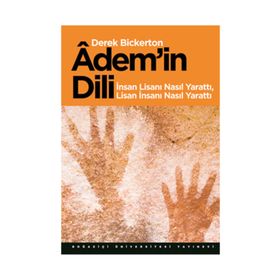 ADEMIN DILI İNSAN LİSANI NASIL YARATTI LISAN İNSANI NASIL YARATTI - DEREK BICKERTON