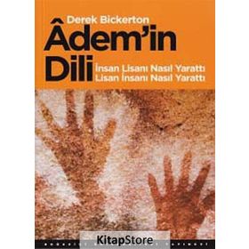 ADEMIN DILI İNSAN LİSANI NASIL YARATTI LISAN İNSANI NASIL YARATTI - DEREK BICKERTON