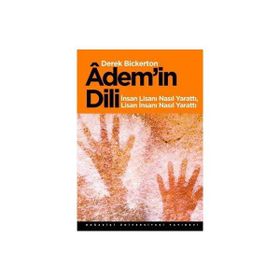 ADEMIN DILI İNSAN LİSANI NASIL YARATTI LISAN İNSANI NASIL YARATTI - DEREK BICKERTON