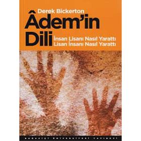 ADEMIN DILI İNSAN LİSANI NASIL YARATTI LISAN İNSANI NASIL YARATTI - DEREK BICKERTON
