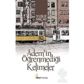 Adem’in Öğrenmediği Kelimeler - Yusuf Akçay