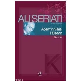 Ademin Varisi Hüseyin - Ali Şeriati
