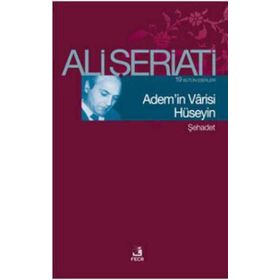 Ademin Varisi Hüseyin - Ali Şeriati