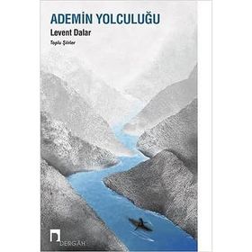 Ademin Yolculuğu - Toplu Şiirler - Levent Dalar