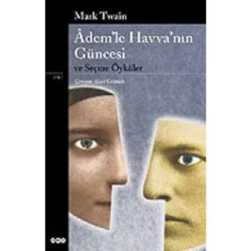ADEM'LE HAVVA'NIN GÜNCESI VE SEÇME ÖYKÜLER - MARK TWAIN
