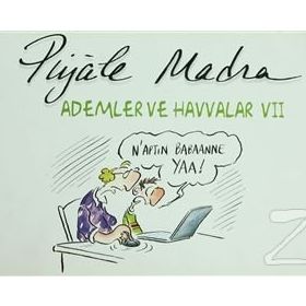 ADEMLER VE HAVVALAR VII - PIYALE MADRA