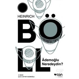 Ademoğlu Neredeydin - Heinrich Böll