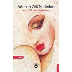 Adenin Ölü Kadınları - Arzu Yılmaz Dağdemir