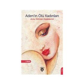 Adenin Ölü Kadınları - Arzu Yılmaz Dağdemir