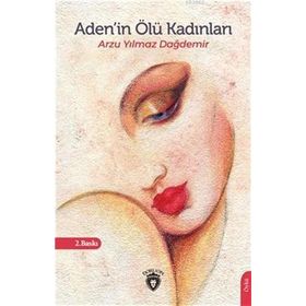 Adenin Ölü Kadınları - Arzu Yılmaz Dağdemir