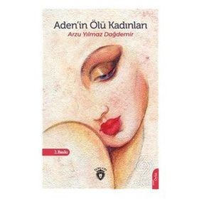 Adenin Ölü Kadınları - Arzu Yılmaz Dağdemir