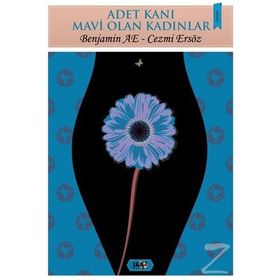 Adet Kanı Mavi Olan Kadınlar - Benjamin AE Cezmi Ersöz