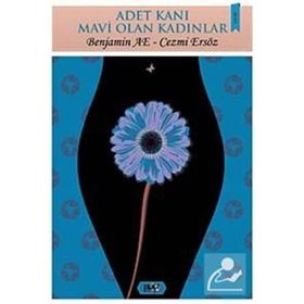 Adet Kanı Mavi Olan Kadınlar - Benjamin AE Cezmi Ersöz