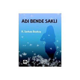 ADI BEN DE SAKLI - R. SERKAN BOZKUŞ