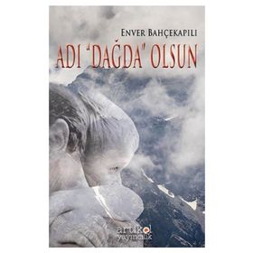Adı Dağda Olsun - Enver Bahçekapılı