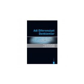 ADI DIFERENSIYEL DENKLEMLER - MEHMET ÇAĞLIYAN;NISA ÇELIK;SETENAY DOĞAN