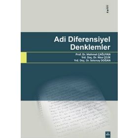 ADI DIFERENSIYEL DENKLEMLER - MEHMET ÇAĞLIYAN;NISA ÇELIK;SETENAY DOĞAN