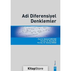 ADI DIFERENSIYEL DENKLEMLER - MEHMET ÇAĞLIYAN;NISA ÇELIK;SETENAY DOĞAN
