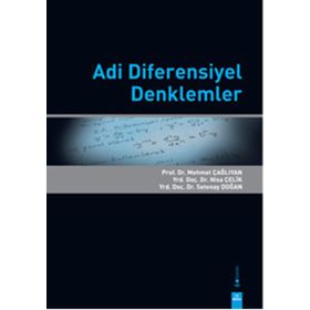 ADI DIFERENSIYEL DENKLEMLER - MEHMET ÇAĞLIYAN;NISA ÇELIK;SETENAY DOĞAN