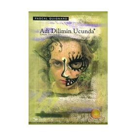 ADI DILIMIN UCUNDA - PASCAL QUIGNARD