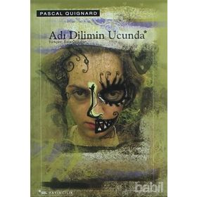 ADI DILIMIN UCUNDA - PASCAL QUIGNARD