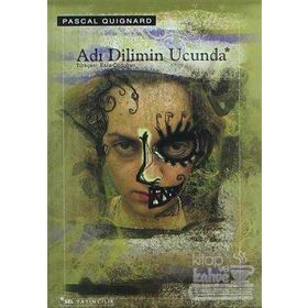 ADI DILIMIN UCUNDA - PASCAL QUIGNARD
