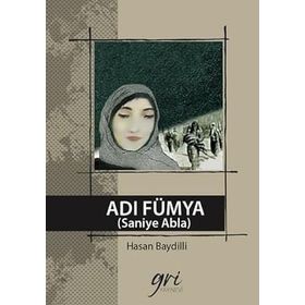 Adı Fümya Saniye Abla Hasan Baydilli
