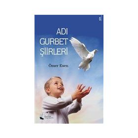Adı Gurbet Şiirleri - Ömer Esen