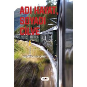 Adı Hayat Soyadı Cilve Fatma Saliha Tamir