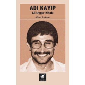 Adı Kayıp Ali Uygur Kitabı - Adnan Korkmaz