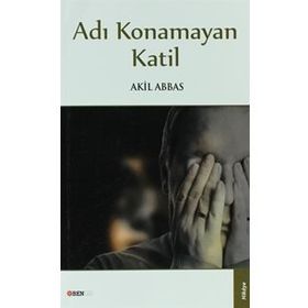 Adı Konamayan Katil - Akil Abbas