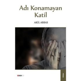 Adı Konamayan Katil - Akil Abbas