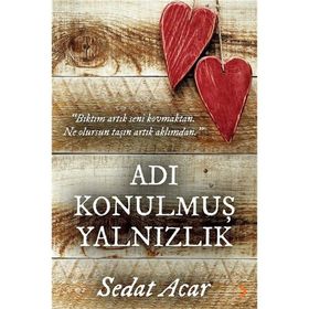 Adı Konulmuş Yalnızlık - Sedat Acar