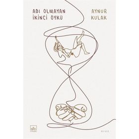 Adı Olmayan İkinci Öykü - Aynur Kulak