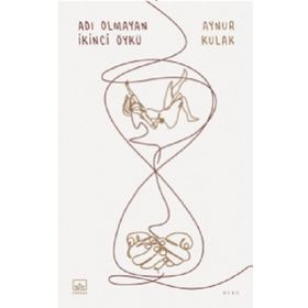 Adı Olmayan İkinci Öykü - Aynur Kulak