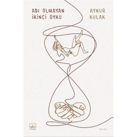 Adı Olmayan İkinci Öykü - Aynur Kulak