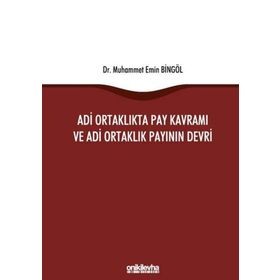 Adi Ortaklıkta Pay Kavramı ve Adi Ortaklık Payının Devri - Muhammet Emin Bingöl