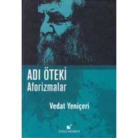 Adı Öteki Aforizmalar - Vedat Yeniçeri