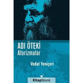 Adı Öteki Aforizmalar - Vedat Yeniçeri