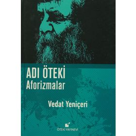 Adı Öteki Aforizmalar - Vedat Yeniçeri
