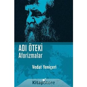 Adı Öteki Aforizmalar - Vedat Yeniçeri