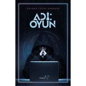 Adı: Oyun Gülşah Tülay Çankaya