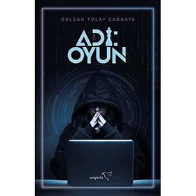 Adı: Oyun Gülşah Tülay Çankaya