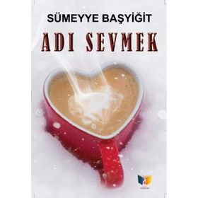 Adı Sevmek - Sümeyye Başyiğit
