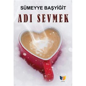 Adı Sevmek - Sümeyye Başyiğit